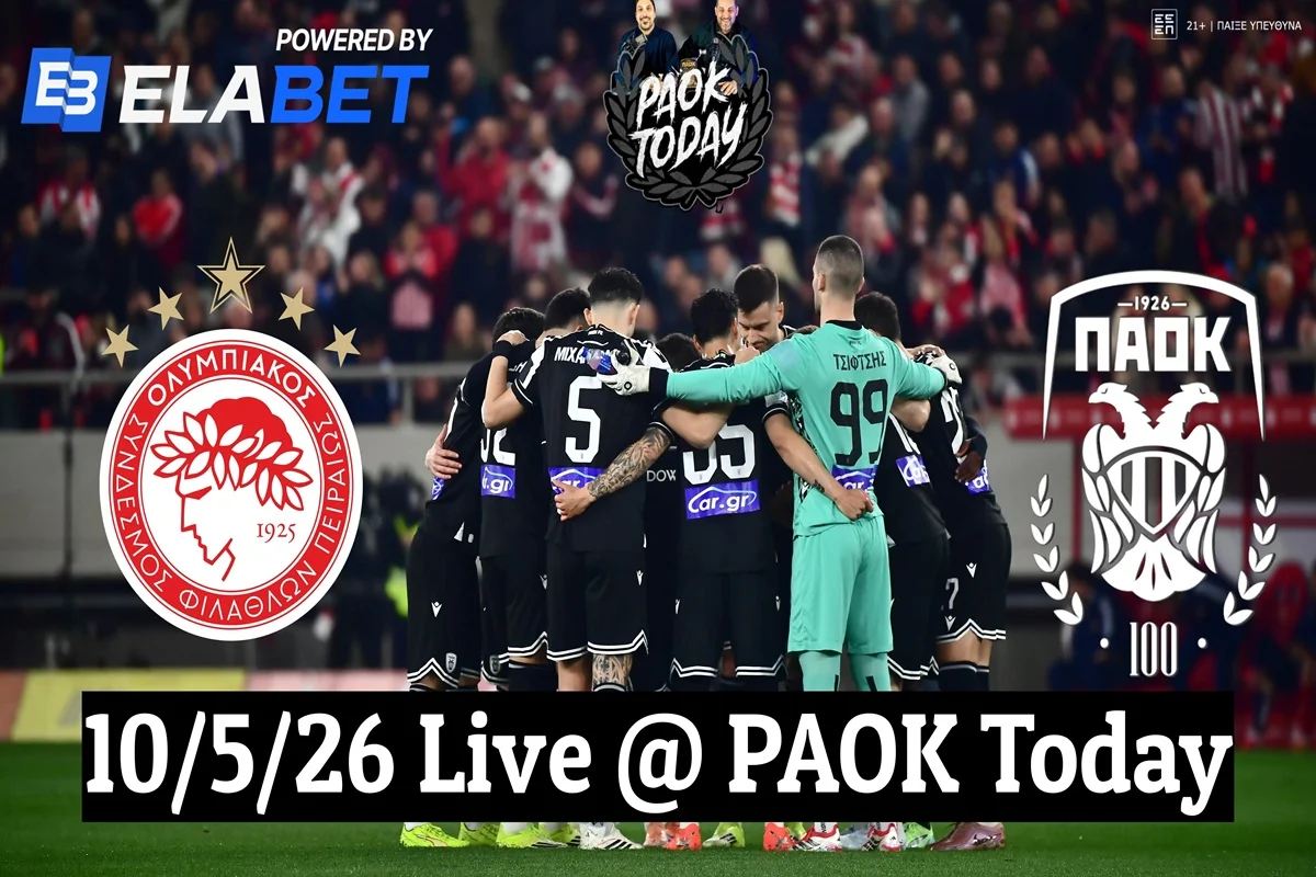 Ολυμπιακός - ΠΑΟΚ Live από το PAOK Today