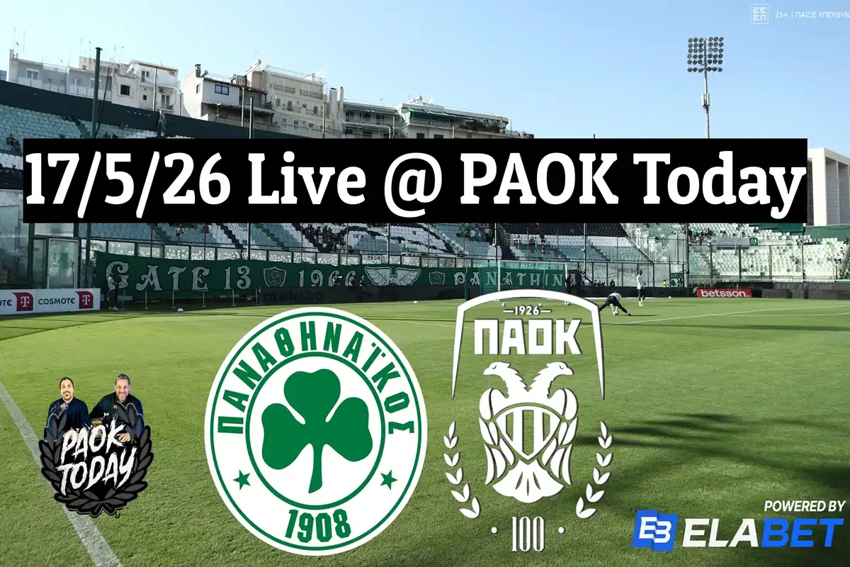 Παναθηναϊκός - ΠΑΟΚ Live από το PAOK Today