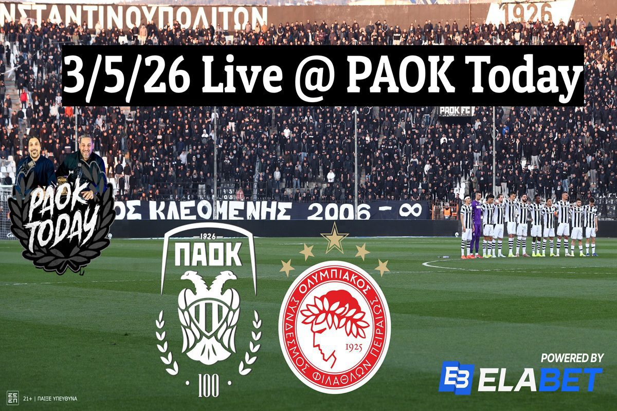 ΠΑΟΚ - Ολυμπιακός Live από το PAOK Today